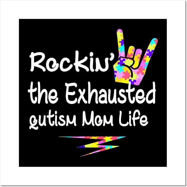 Autism Autism Mom Rockin The Exhausted Mom Life Wall Art by Edward Shelling Rudolph Iii